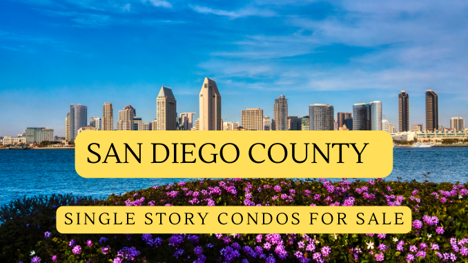San Diego County Single Story Condos For Sale
