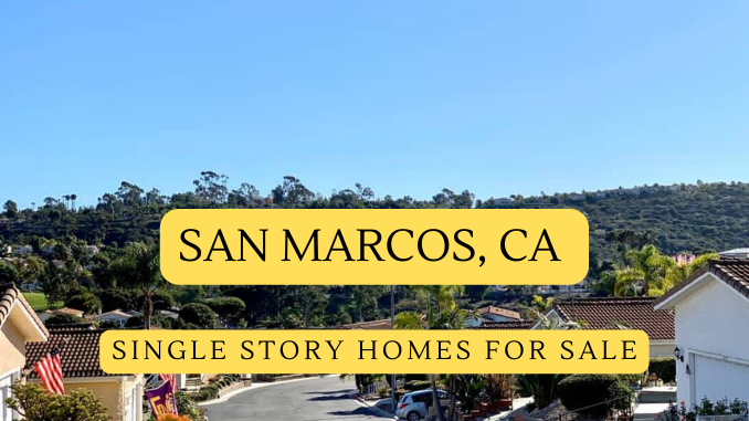 San Marcos California Single Story Homes For Sale