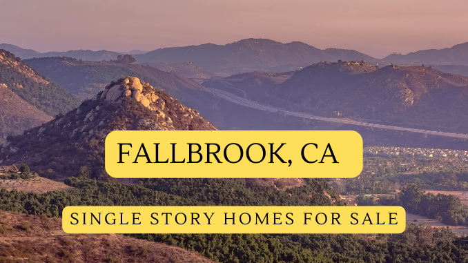 FallbrookCA Single Story Homes For Sale
