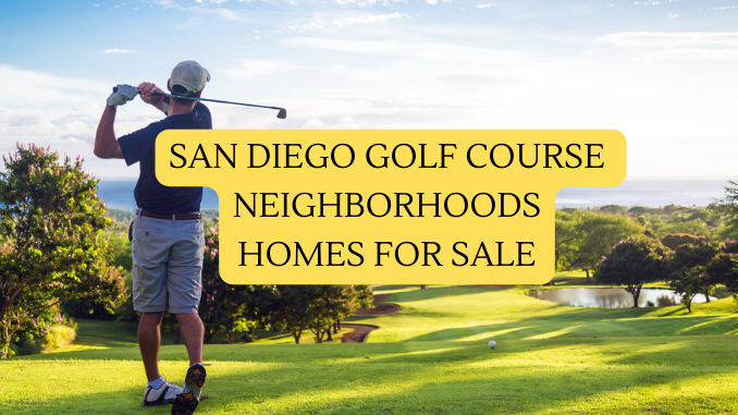 San Diego Golf Neighborhoods Homes For Sale