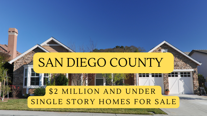 San Diego County Single Story Homes For Sale Priced $2 Million and below
