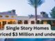 Single Story Homes For Sale Priced $3 Million or less