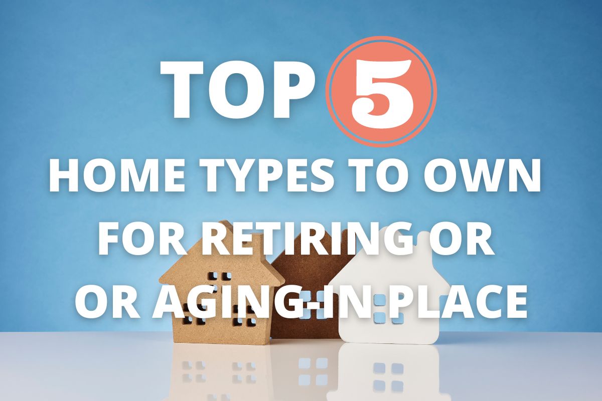 best real estate ideas for aging in place or retirement
