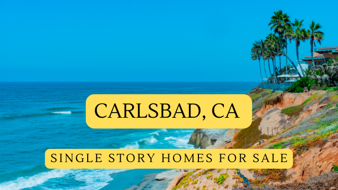 Carlsbad California Single Story Homes For Sale
