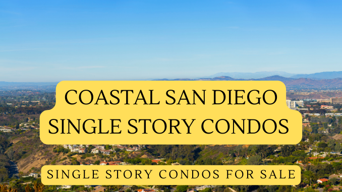 Coastal San Diego Single Level Condos For Sale