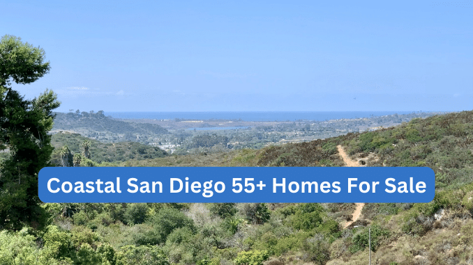 Coastal San Diego 55+ Communities Homes For Sale