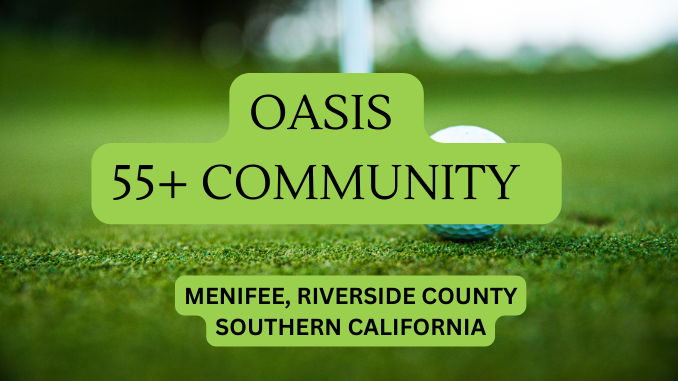 Oasis CA Menifee 55+ Community Homes For Sale