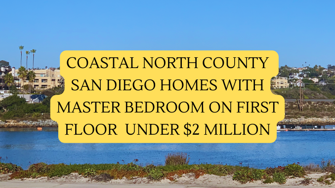 North County San Diego Coastal Homes For Sale with Master Bedroom on First Floor